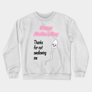 Thanks For Not Swallowing Us Happy Mother's Day Father's Day Crewneck Sweatshirt